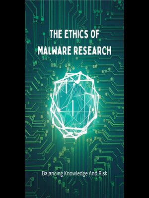 cover image of The Ethics of Malware Research